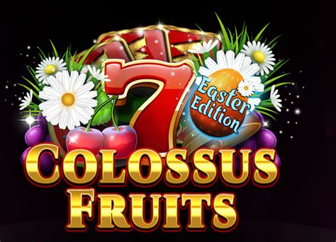 Colossus Fruits Easter Edition 888 Casino
